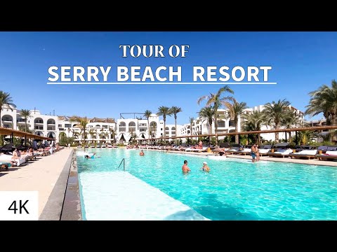 A Tour of SERRY BEACH RESORT / Hurghada, Egypt (4K)