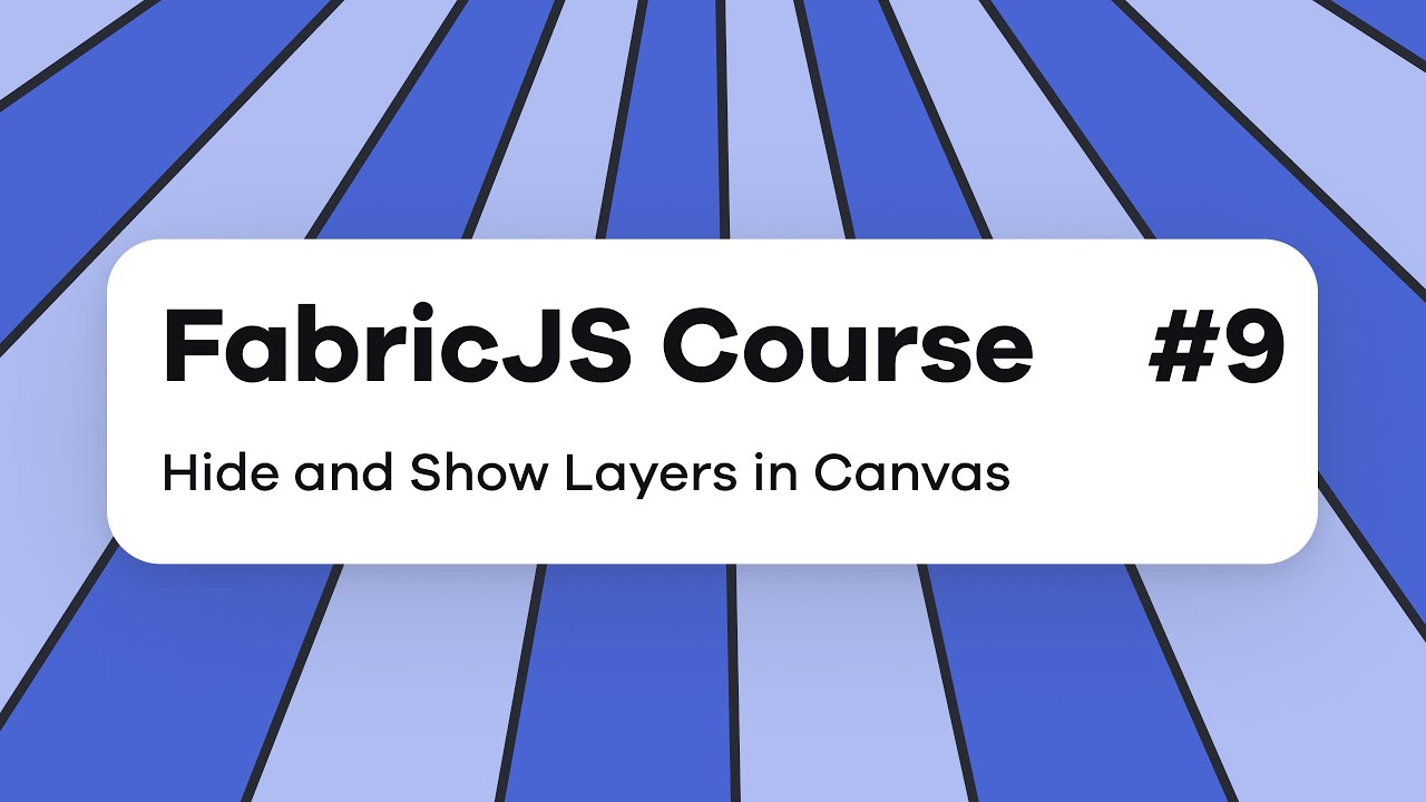 Fabric.js 6 and React Tutorial | Hide Layers and Adjust Opacity | Canvas Layer System - Part 9