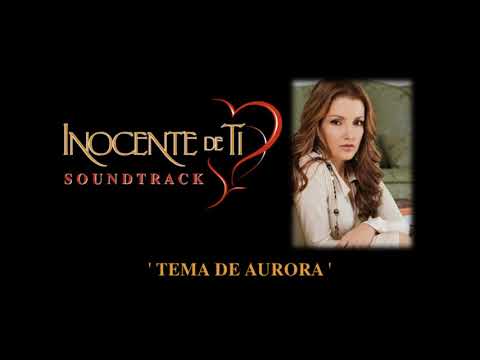 Inocente de Ti - Soundtrack 28 - 'Tema de Aurora'