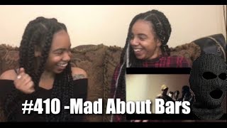 #410 - Mad About Bars  (REACTION)