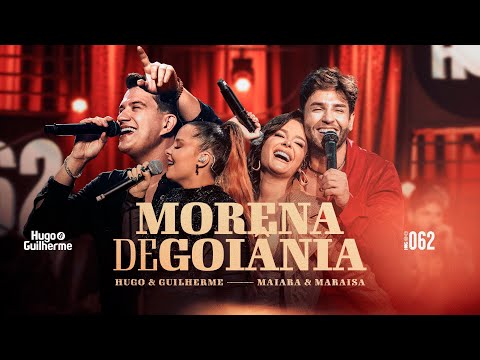 Hugo e Guilherme, Maiara e Maraisa - Morena de Goiânia | DVD 062