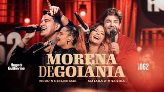 Download Hugo e Guilherme, Maiara e Maraisa – Morena de Goiânia