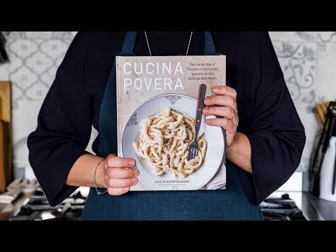 CUCINA POVERA: The Italian Way of Transforming Humble Ingredients into Unforgettable Meals