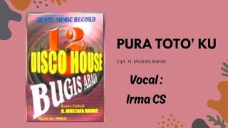 Download lagu 🔰 PURA TOTO' KU - IRMA CS 🔰 Disco House Bugis Abadi Vol. 2 mp3 Download lagu 🔰 PURA TOTO' KU - IRMA CS 🔰 Disco House Bugis Abadi Vol. 2 mp3