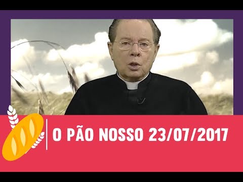 O Pão Nosso - 23/07/2017
