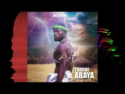 McStainz - Torgbe Abaya (Prepare For Me) Official Audio