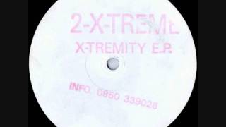 2-X-Treme - X-Tremity E.P - X-Treme Theme
