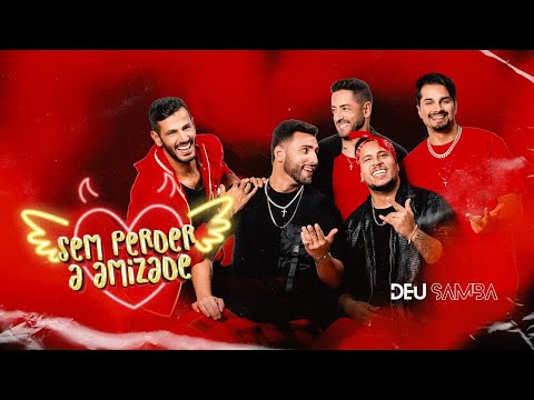 Deu Samba - Sem Perder a Amizade (Clipe Oficial)