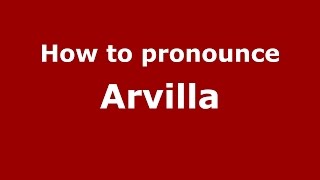 How to pronounce Arvilla