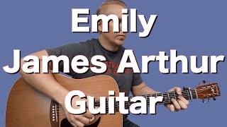 James Arthur - Emily - Guitar Lesson