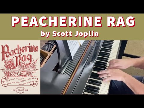(Part 2) Peacherine Rag by Scott Joplin – THE WELL-ROUNDED PIANIST