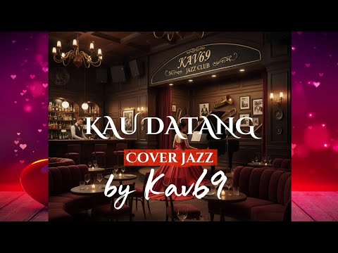 🎵KAU DATANG—KRAKATAU BAND || 🎷  JAZZ  COVER By Kav69