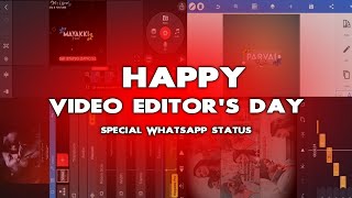 Video Editors Day Special Whatsapp Status🔥Happy