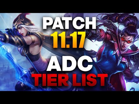 NEW UPDATED ADC TIER LIST PATCH 11.17 - The Best ADCs & Builds To Climb With | League of Legends