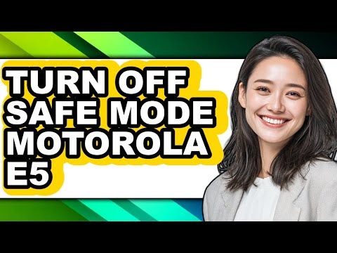 How to Turn Off Safe Mode Motorola E5 - Easy Guide