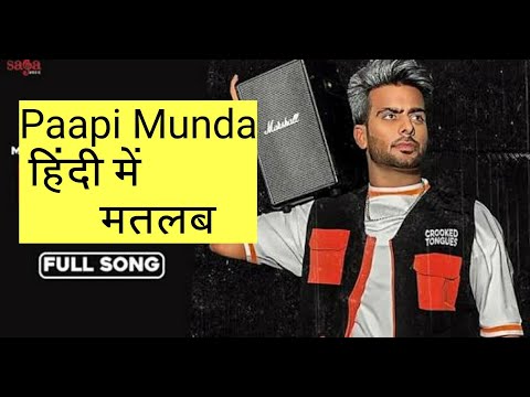 Paapi Munda Lyrics Meaning In Hindi - Mankirt Aulakh New Latest Punjabi Song 2020