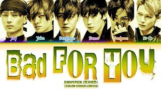Download lagu ENHYPEN (엔하이픈) 'Bad For You' (Color Coded Lyrics) mp3