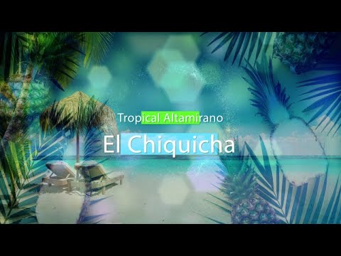 EL CHIQUICHA - TROPICAL ALTAMIRANO (Lyric Video) **Official Music Video #ciudad