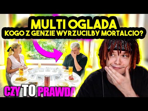 MULTI ogląda KOGO Z GENZIE WYRZUCIŁBY MORTALCIO?! *CZY TO PRAWDA, ŻE…*
