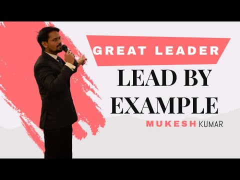 If You Want to Change Behavior Then Lead By Example | Mukesh Kumar