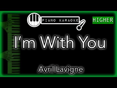 I'm With You (HIGHER +3) - Avril Lavigne - Piano Karaoke Instrumental