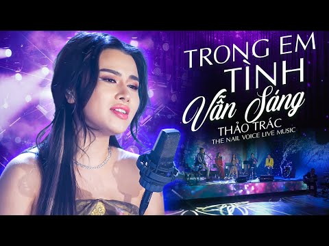 Trong Em Tình Vẫn Sáng - THẢO TRÁC | Ca Khúc Nhạc Hoa Lời Việt Buồn Xao Xuyến Nhiều Con Tim