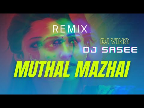 Muthal Mazhai l REMIX l  DJ VINO l  DJSASEE