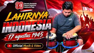 Download lagu LAHIRNYA INDONESIA - KOPLO AGAIN  MUSIK & VIDEO ( 17 AGUSTUS 1945 ) mp3