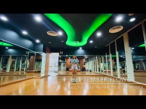 September flower - Hoang Touliver, Rhymastic, Tra My Idol || choreo by Thay NuNu - ver 3ce 09.2020