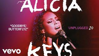 Alicia Keys - Goodbye/Butterflyz (Unplugged - Official Audio)