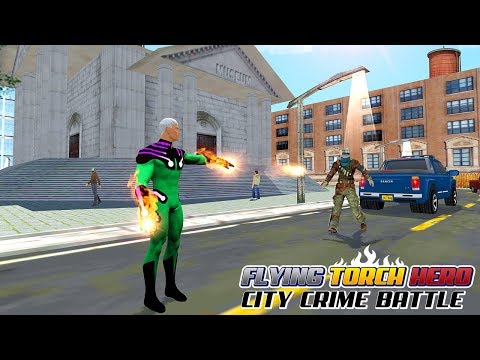 Flying Torch Hero City Crime Battle Video