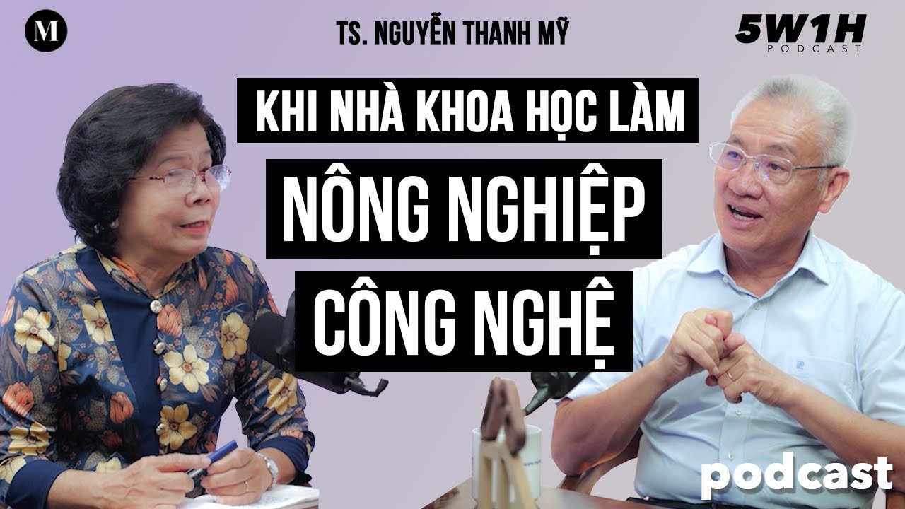 Khởi nghiệp ở tuổi 60 vì thấy được trách nhiệm của mình với quê hương| TS. Nguyễn Thanh Mỹ