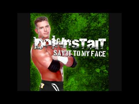 Downstait: Say It To My Face (Alex Riley 3rd WWE Entrance Theme/Unedited Version) [Radio Edit] [HD]