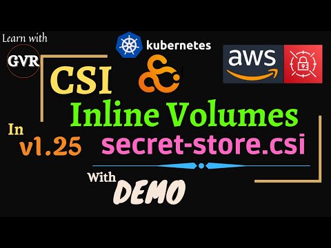 Kubernetes v1.25 - CSI Inline Volumes - secrets-store.csi.k8s.io with AWS EKS secrets manager