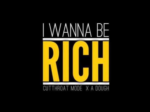 Cutthroat Mode - I Wanna Be Rich (Audio) ft A-Dough