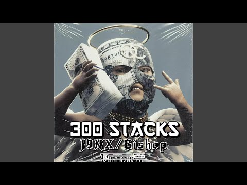 300 STACKS (feat. BISHOP DRIPPA)