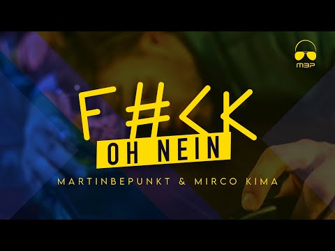 MartinBepunkt & Mirco Kima - F#CK OH NEIN