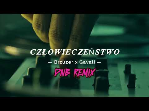 Brzuzer x Gavali - Człowieczeństwo ft. DJ HWR (DnB remix)