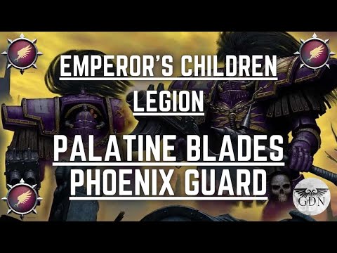 The Emperor's Children Legion - Palatine Blades & Phoenix Guard Explained