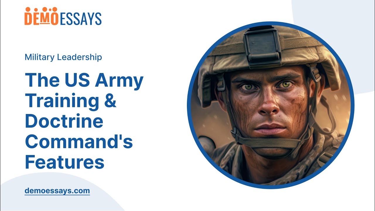 The US Army Training & Doctrine Command's Features - Essay Example