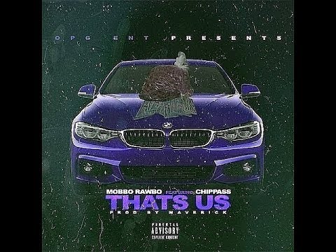 Thats Us By Mobbo Rawbo Ft Chippass