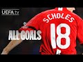 PAUL SCHOLES: ALL #UCL GOALS!