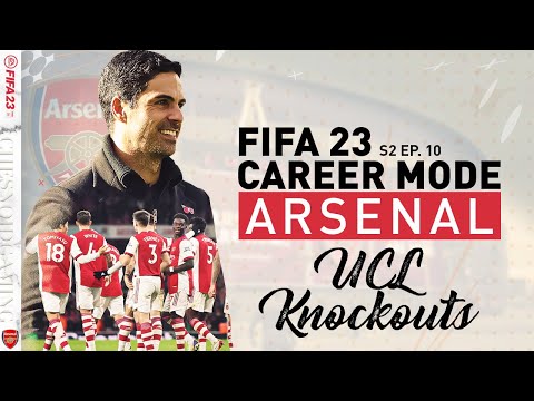 CHAMPIONS LEAGUE KNOCKOUTS!! FIFA 23 | Arsenal Career Mode S2 Ep10