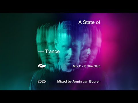 A State of Trance 2025 - Mix 2: In The Club (Mixed by Armin van Buuren) [Full Mix]