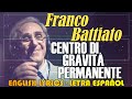CENTRO DI GRAVITÀ PERMANENTE - Franco Battiato 1981 (Letra Español, English Lyrics, Testo italiano)