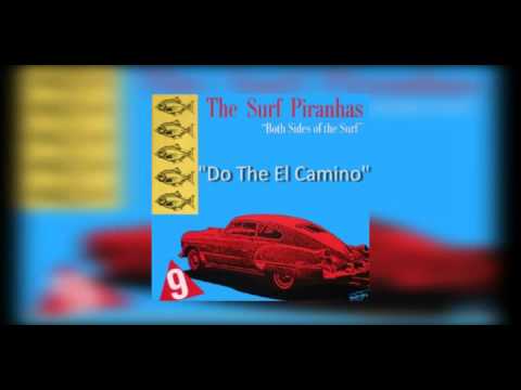 The Surf Piranhas - Do The El Camino