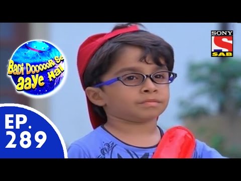 Badi Door Se Aaye Hain - बड़ी दूर से आये है - Episode 289 - 17th July, 2015