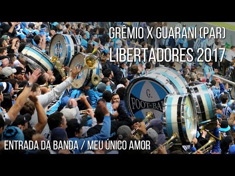 "Entrada da Banda/Meu único amor - Grêmio 4 x 1 Guarani (PAR) - Libertadores 2017" Barra: Geral do Grêmio • Club: Grêmio