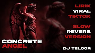 Download lagu BREAKBEAT CONCRETE ANGEL SLOW REVERB 2026| LIRIK CONCRETE ANGEL VIRAL TIKTOK | DJ TELOOR  mp3