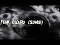 FUNK OSCURO Slowed